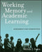 Working Memory and Academic Learning: Assessment and Intervention by Milton J. Dehn