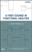 A First Course in Functional Analysis by S. David Promislow