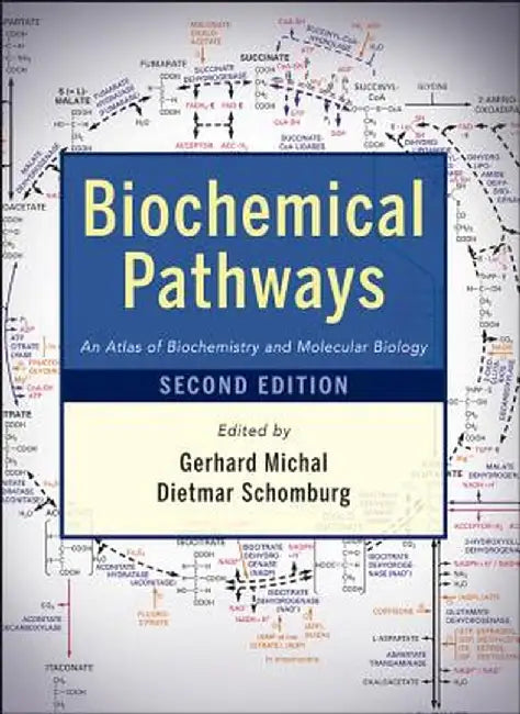 Biochemical Pathways: An Atlas of Biochemistry and Molecular Biology by Gerhard Michal