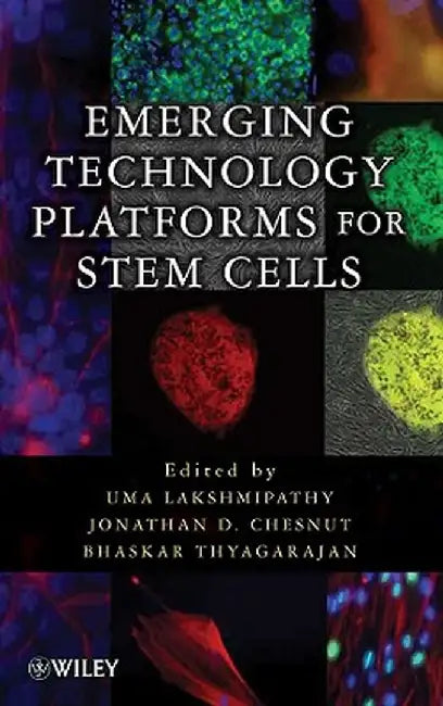 Emerging Technology Platforms for Stem Cells by Uma Lakshmipathy