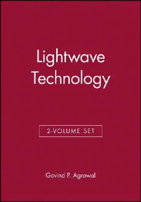 LightWave Technology by Govind P. Agrawal