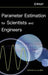 Parameter Estimation for Scientists and Engineers by Adriaan Van Den Bos