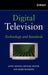 Digital Television: Technology and Standards by John Arnold