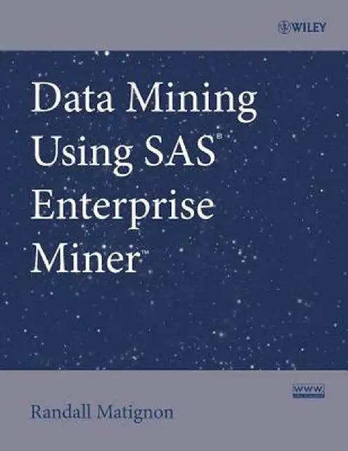 Data Mining Using SAS Enterprise Miner by Randall Matignon