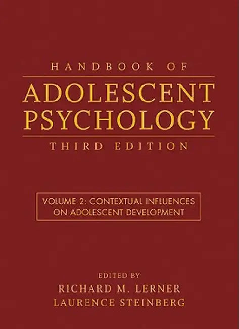 Handbook of Adolescent Psychology, Volume 2: Contextual Influences on Adolescent Development by Richard M. Lerner