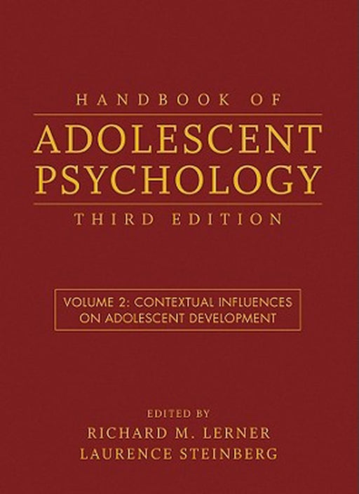 Handbook of Adolescent Psychology, Volume 2: Contextual Influences on Adolescent Development by Richard M. Lerner