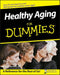 Healthy Aging for Dummies by Brent Agin