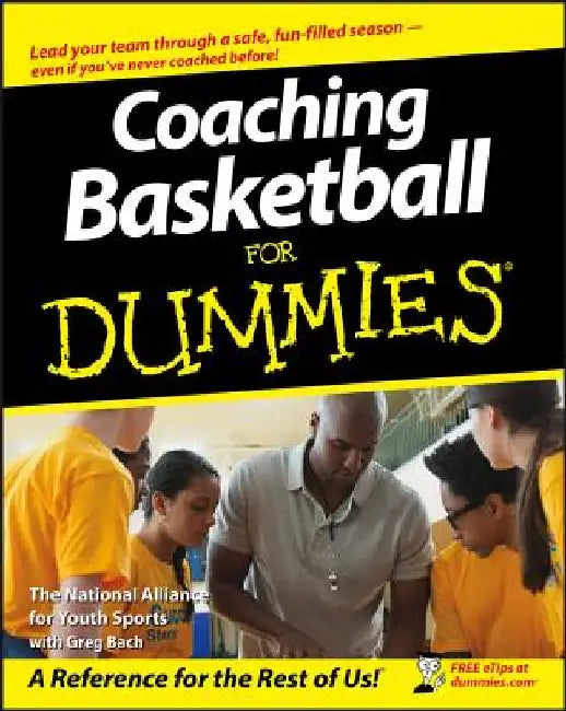 Coaching Basketball for Dummies by The National Alliance for Youth Sports