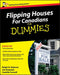 Flipping Houses for Canadians for Dummies by Ralph R. Roberts