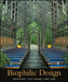 Biophilic Design: The Theory, Science and Practice of Bringing Buildings to Life by Stephen R. Kellert