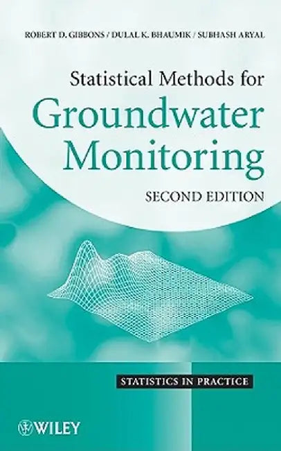 Statistical Methods for Groundwater Monitoring by Robert D. Gibbons