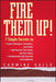 Fire Them Up!: 7 Simple Secrets To: Inspire Colleagues, Customers, and Clients; Sell Yourself, Your Vision, and Your Values; Communic by Carmine Gallo