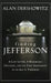 Finding Jefferson: A Lost Letter, a Remarkable Discovery, and the First Amendment in an Age of Terrorism by Alan Dershowitz