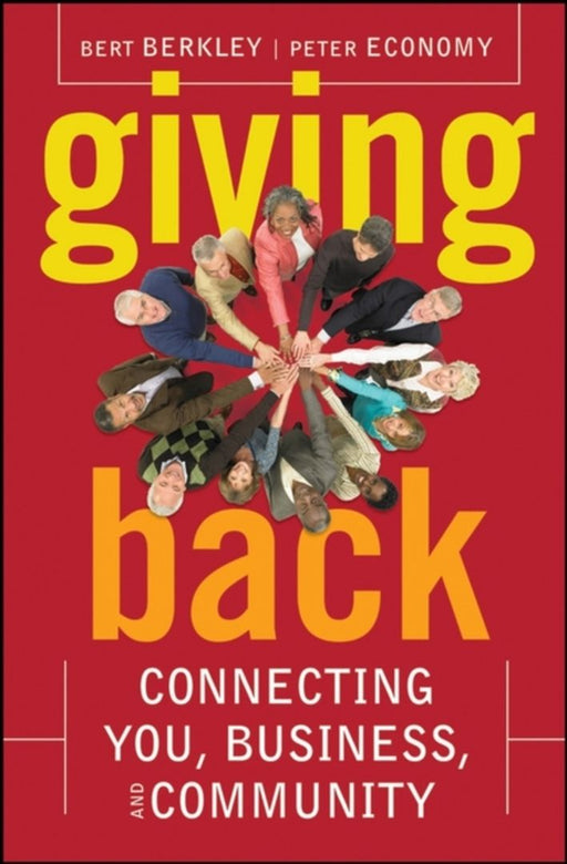 Giving Back: Connecting You, Business, and Community by Peter Economy, Bert Berkley