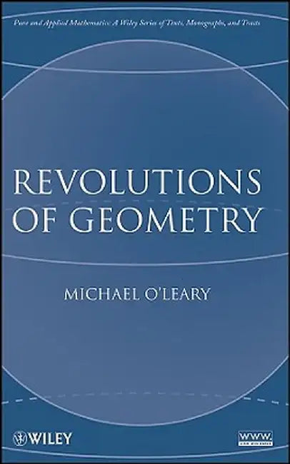 Revolutions of Geometry by Michael L. O'Leary
