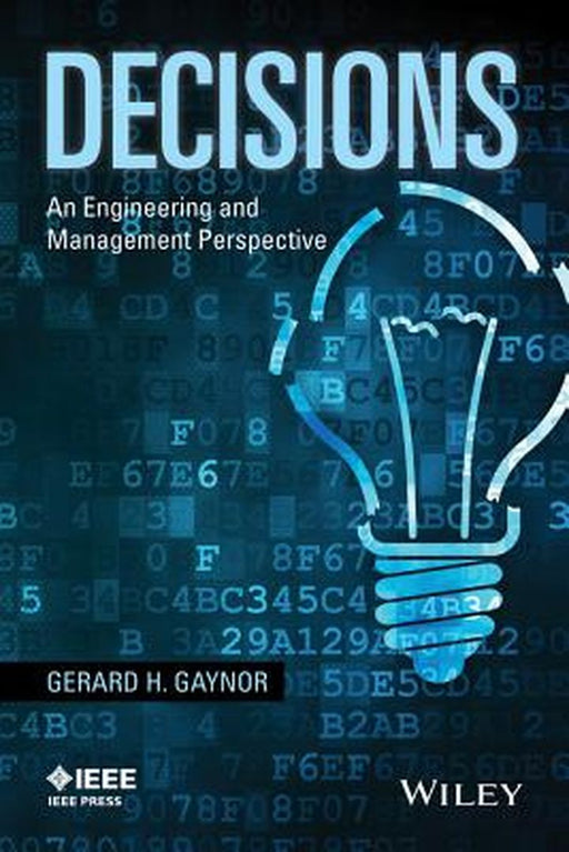 Decisions: An Engineering And Management Perspective by Gaynor