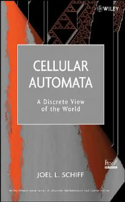 Cellular Automata: A Discrete View of the World by Joel L. Schiff