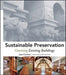 Sustainable Preservation: Greening Existing Buildings by Jean Carroon