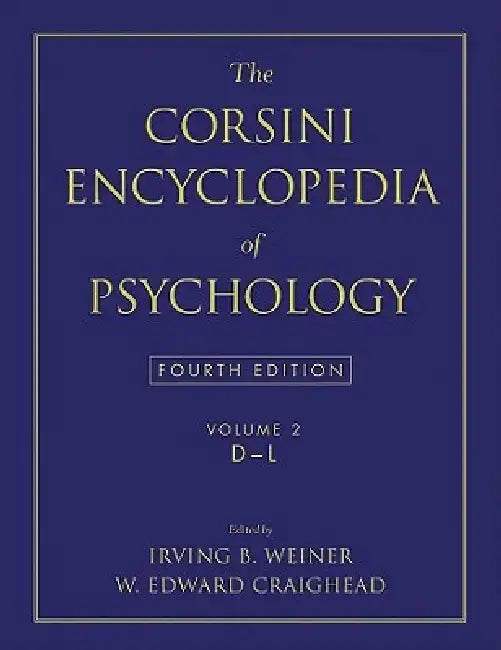 The Corsini Encyclopedia of Psychology, Volume 2 by Irving B. Weiner