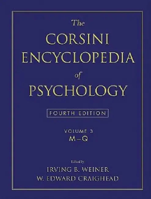The Corsini Encyclopedia of Psychology, Volume 3 by Irving B. Weiner