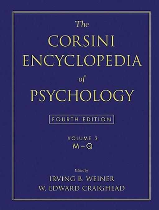 The Corsini Encyclopedia of Psychology, Volume 3 by Irving B. Weiner