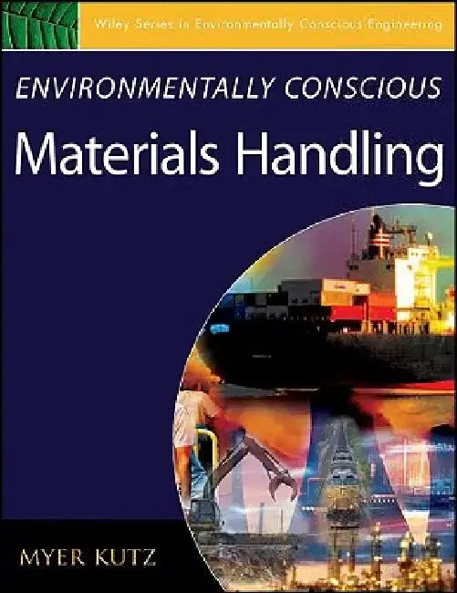 Environmentally Conscious Materials Handling by Myer Kutz