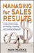 Managing For Sales Results: A Fast Action Guide for Finding, Coaching, and Leading Salespeople by Ron Marks