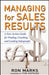 Managing For Sales Results: A Fast Action Guide for Finding, Coaching, and Leading Salespeople by Ron Marks