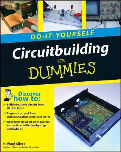 Circuitbuilding Do-It-Yourself for Dummies by H. Ward Silver