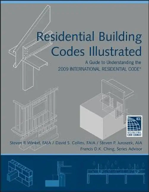Residential Building Codes Illustrated: A Guide to Understanding the 2009 International Residential Code by Steven R. Winkel