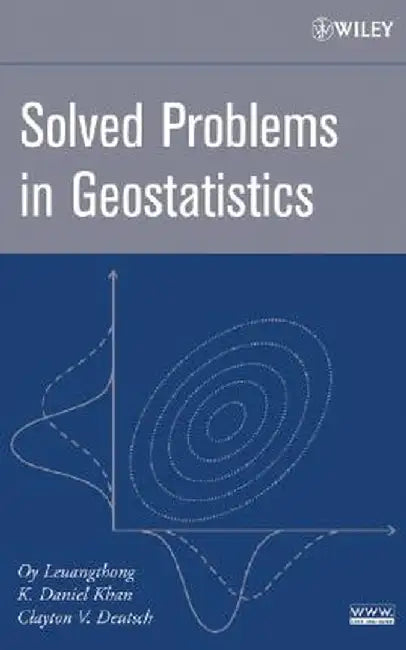 Solved Problems in Geostatistics by Oy Leuangthong