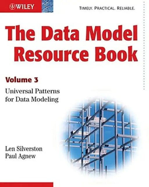 The Data Model Resource Book: Volume 3: Universal Patterns for Data Modeling by Len Silverston