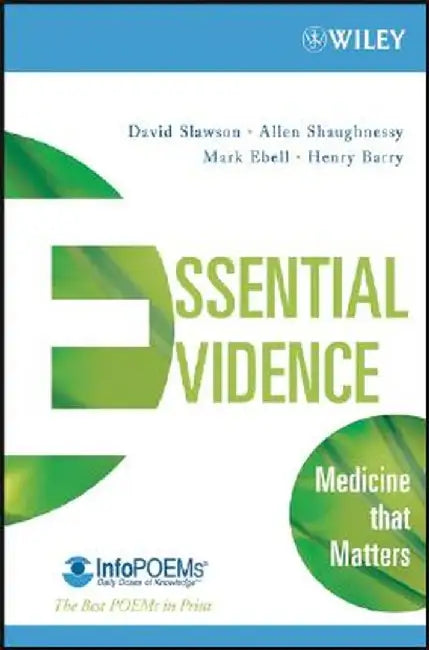 Essential Evidence: Medicine That Matters by David Slawson