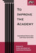To Improve the Academy: Resources for Faculty, Instructional, and Organizational Development by Douglas Reimondo Robertson