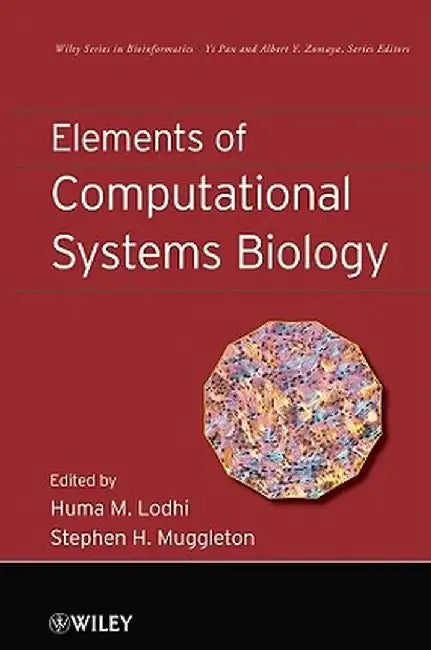 Elements of Computational Systems Biology by Huma M. Lodhi