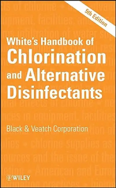 White's Handbook of Chlorination and Alternative Disinfectants by Black & Veatch Corporation