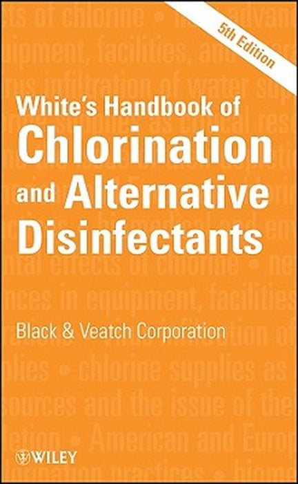 White's Handbook of Chlorination and Alternative Disinfectants by Black & Veatch Corporation
