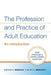 The Profession and Practice of Adult Education: An Introduction by Sharan B. Merriam