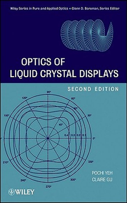 Optics of Liquid Crystal Displays by Pochi Yeh