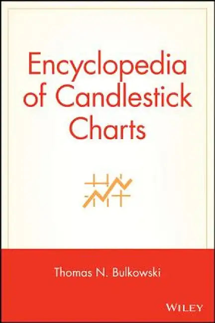 Encyclopedia of Candlestick Charts by Thomas N. Bulkowski