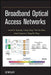 Broadband Optical Access Networks by Leonid G. Kazovsky
