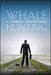 Whale Hunting: How to Land Big Sales and Transform Your Company by Tom Searcy