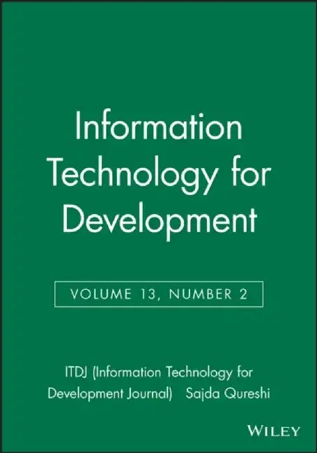 Information Technology for Development, Volume 13, Number 2 by Editor: Sajda Qureshi