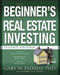 The Beginner's Guide to Real Estate Investing by Gary W. Eldred