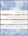 Designing and Conducting Your First Interview Project by Bruce K. Friesen