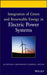 Integration of Green and Renewable Energy in Electric Power Systems by Ali Keyhani