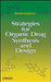 Strategies for Organic Drug Synthesis and Design by Daniel Lednicer