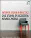 Interior Design in Practice: Case Studies of Successful Business Models by Terri L. Maurer