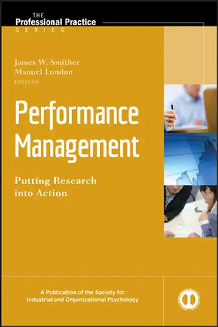 Performance Management: Putting Research Into Action by James W. Smither