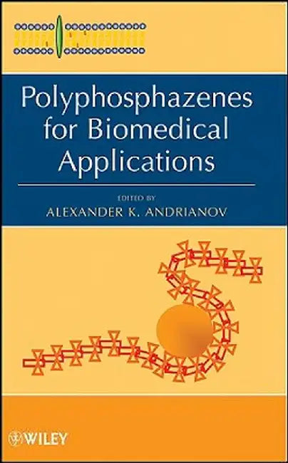 Polyphosphazenes for Biomedical Applications by A. K. Andrianov